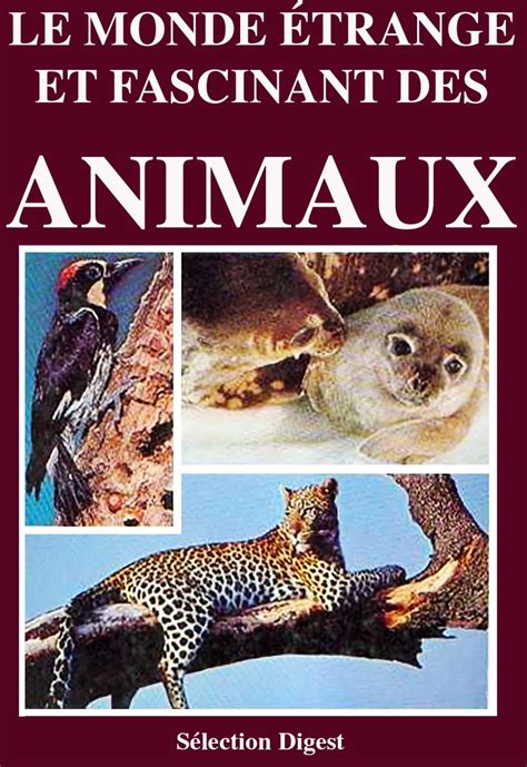 Le monde étrange et fascinant des animaux par Michel Cuisin Auteur