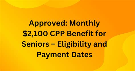 Approved Monthly Cpp Benefit For Seniors Eligibility And