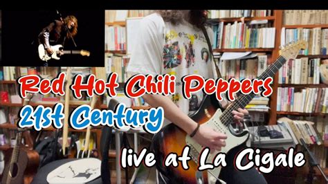 St Century Red Hot Chili Peppers Live At La Cigale YouTube