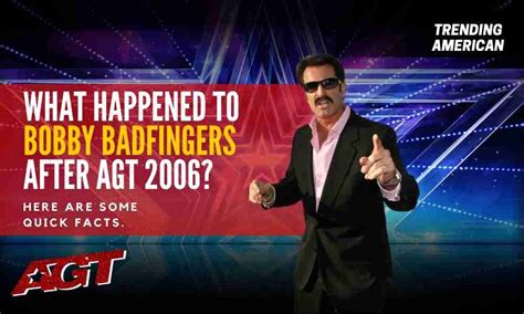 What Happened To Bobby Badfingers After Agt Here Are Some Quick