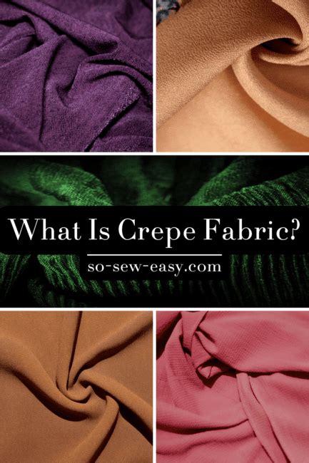 What Is Crepe Fabric The Good Bad And Best Uses So Sew Easy