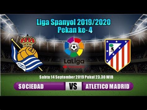 Laga Real Sociedad Vs Atletico Madrid Di Liga Spanyol Pekan Ke 4 YouTube