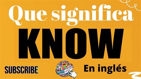 🔵 Qué significa KNOW en ESPAÑOL y INGLÉS, Lista de verbos irregulares y ...