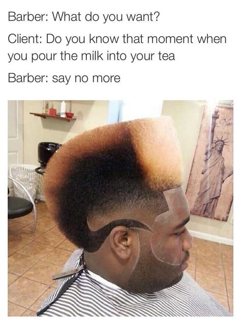 Say No More Fam Of The Funniest Barber Memes