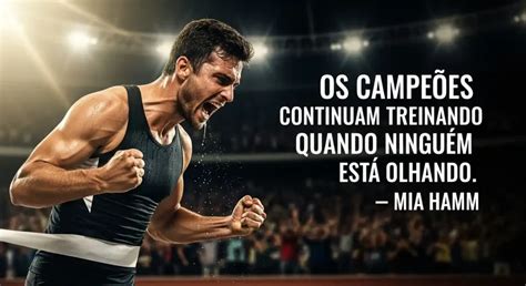 Frases De Atletas Para Fotos - Frases de Atletas para Inspirar Sua Jornada: Famosas, Motivacionais e ...