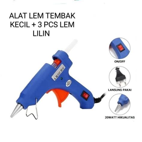 Jual Alat Lem Tembak Kecil Pcs Lem Lilin Harga Paket Hot Glue Gun Watt Shopee Indonesia