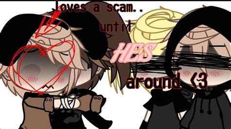 Loves A Scam Until Hes Around GACHA Glmm Gay PLEASE READ DISC YouTube