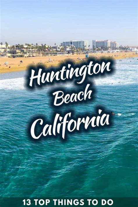 Top Things To Do In Huntington Beach California