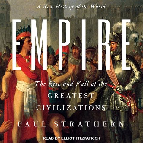 Empire: A New History of the World: the Rise and Fall of the Greatest ...