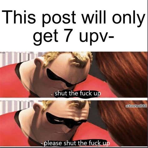 Please Do Shut The Fuck Up Please Shut The Fuck Up Know Your Meme