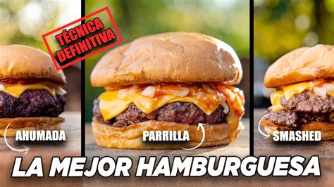 La Mejor Hamburguesa T Cnica Definitiva Locos X El Asado Youtube