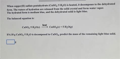 Solved When Copper II Sulfate Pentahydrate CuSO4 5 H20 Is Chegg