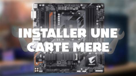 Comment Choisir Et Installer Sa Carte M Re Projet Pc Youtube