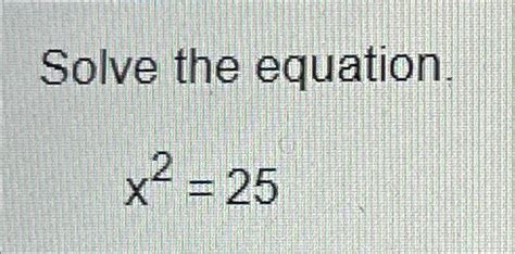 Solved Solve The Equationx225