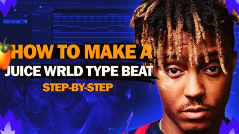 HOW TO MAKE A JUICE WRLD TYPE BEAT FL STUDIO YouTube