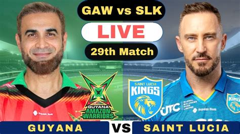 Cpl Live Guyana Amazon Warriors Vs Saint Lucia Kings T Match Gaw Vs