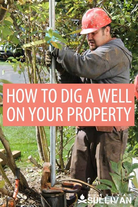 How To Easily Dig A Well On Your Property Survival Sullivan