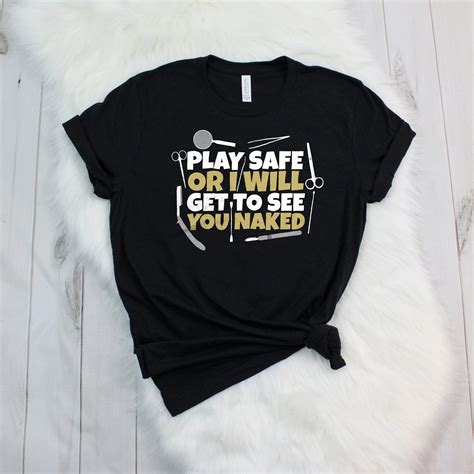 Play Safe Or I Will Get To See You Naked Tshirt Funny Etsy