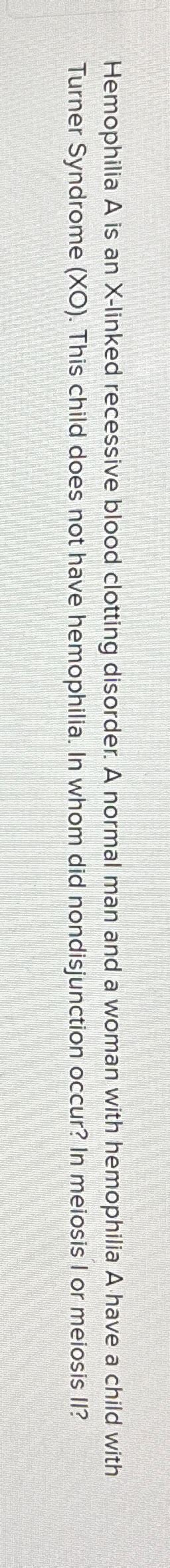 Solved Hemophilia A Is An X Linked Recessive Blood Clotting Chegg