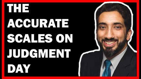 The Scale Of Judgement Day Ustadh Nouman Ali Khan Youtube