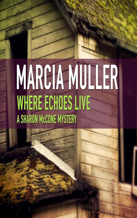 Where Echoes Live The Sharon Mccone Mysteries Book 11 Kindle