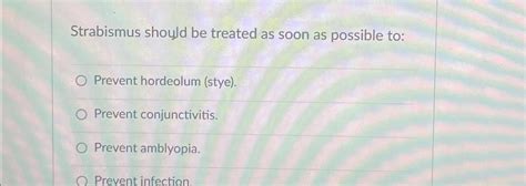 Solved Strabismus Should Be Treated As Soon As Possible