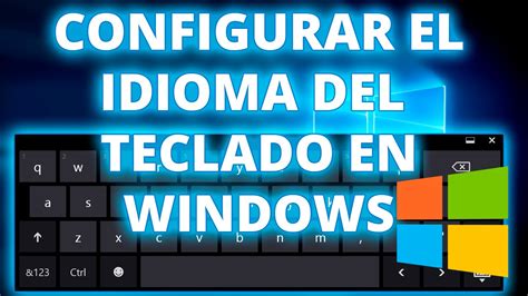 Configurar El Idioma Del Teclado En Windows Youtube