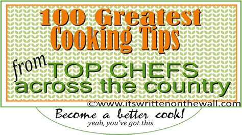 It's Written on the Wall: 100 Cooking Tips from Top Chefs, Homemade ...