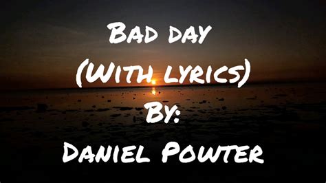 Daniel Powter Bad Day With Lyrics YouTube