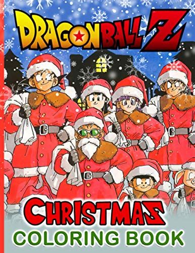 Dragon Ball Z Christmas Coloring Book: The Ultimate Creative Dragon ...