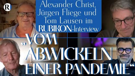 Rubikon Im Gespr Ch Vom Abwickeln Einer Pandemie Alexander Christ