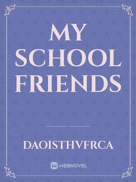 My school friends Novel Read Free - WebNovel