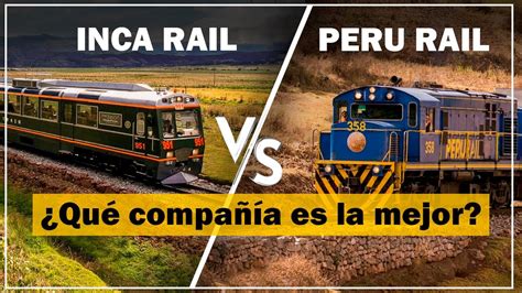 Inca Rail Peru Rail Qu Compa A De Tren Es La Mejor A Machu