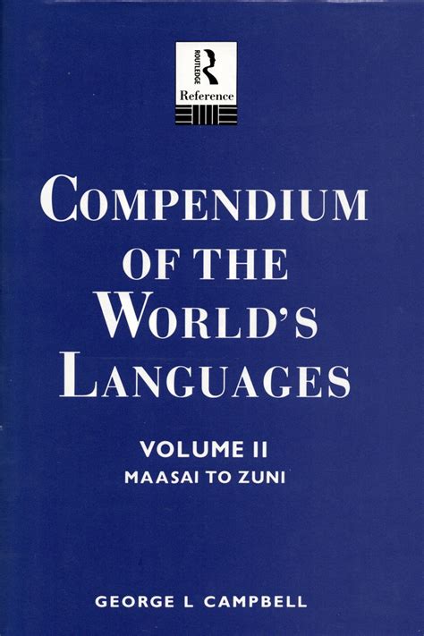 Compendium Of The Worlds Languages 2 Volume Set Volume 1 Abaza To Lusatian Volume 2 Maasi