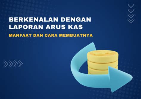 Laporan Arus Kas Manfaat Dan Cara Membuatnya