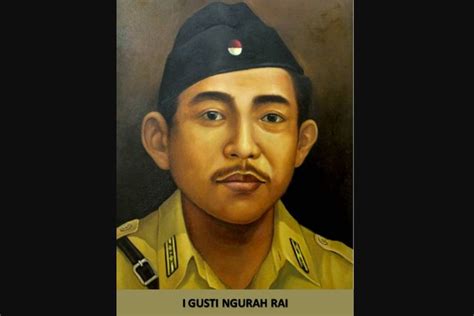 Foto Biografi I Gusti Ngurah Rai Asal Perjuangan Dan Peran Dalam