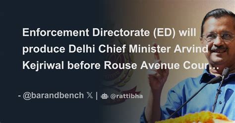 Enforcement Directorate Ed Will Produce Delhi Chief Minister Arvind