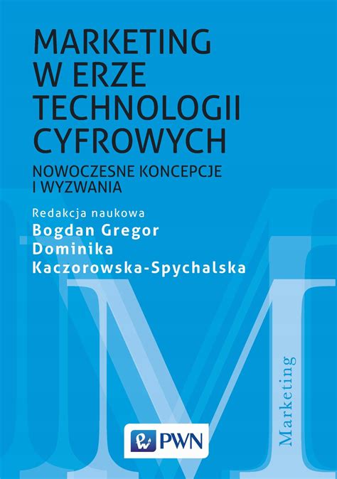 Marketing W Erze Technologii Cyfrowych Nowoczesne Koncepcje I Wyzwania