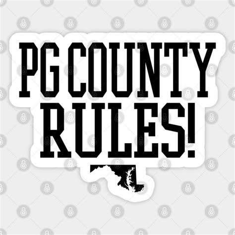 Pg County Rules Pg County Prince Georges County Sticker Teepublic