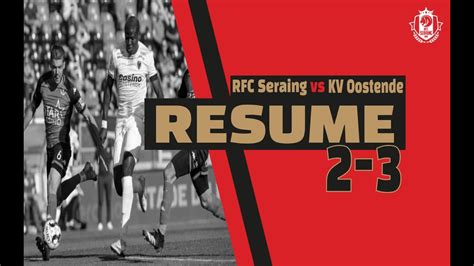 R Sum Rfc Seraing Vs Kv Oostende Youtube