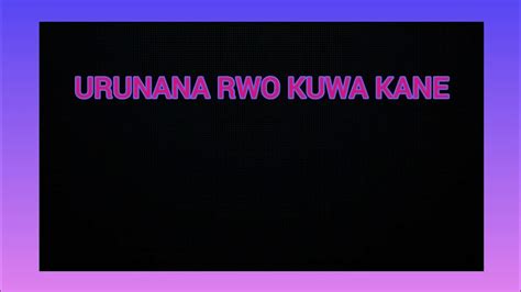 URUNANA RWO KU WA KANE - YouTube