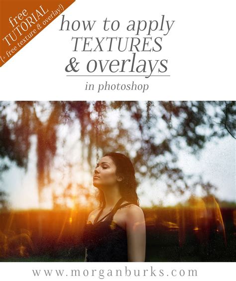 How To Apply Textures And Overlays In Photoshop Morgan Burks