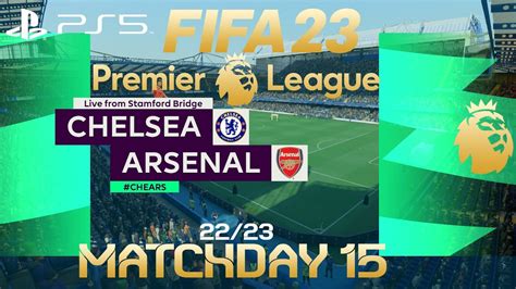 Fifa 23 Chelsea Vs Arsenal Premier League 202223 North West London