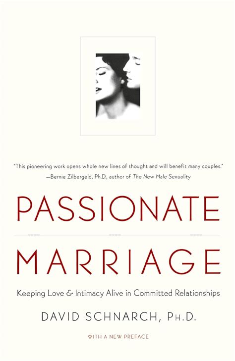 Passionate Marriage Sex Love And Intimacy In Emotionally Committed Relationships Schnarch