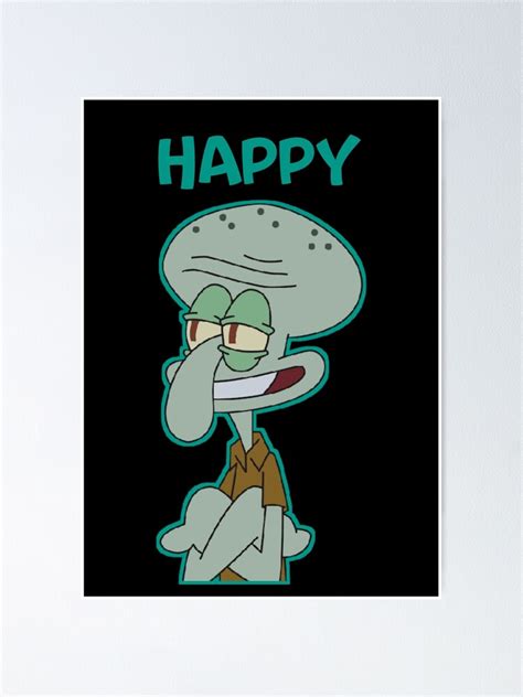 Happy Squidward Poster For Sale By Rasstore Redbubble