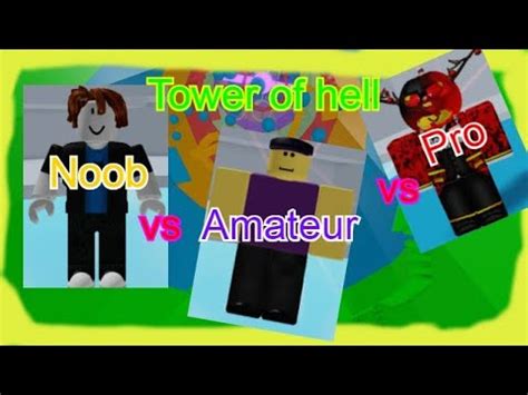 Noob Vs Amateur Vs Pro Tower Of Hell Youtube