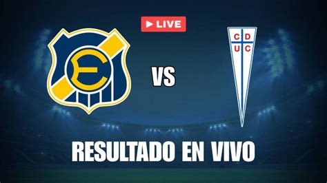 Everton X Universidad Católica - Everton vs Universidad Católica: resultado EN VIVO