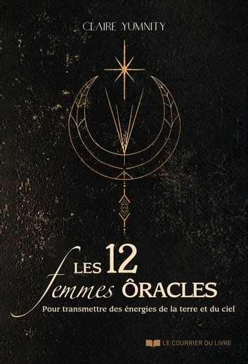 Les 12 Femmes Oracles pour transmettre des énergies de la Terre et du