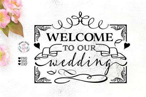 Welcome To Our Wedding Wedding Cut File Welcome Wedding Svg Welcome