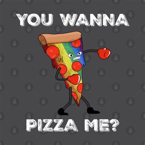 Funny Gay Lgbtq Pizza Lover Pride You Wanna Pizza Me Humor Gay Pizza T Shirt Teepublic